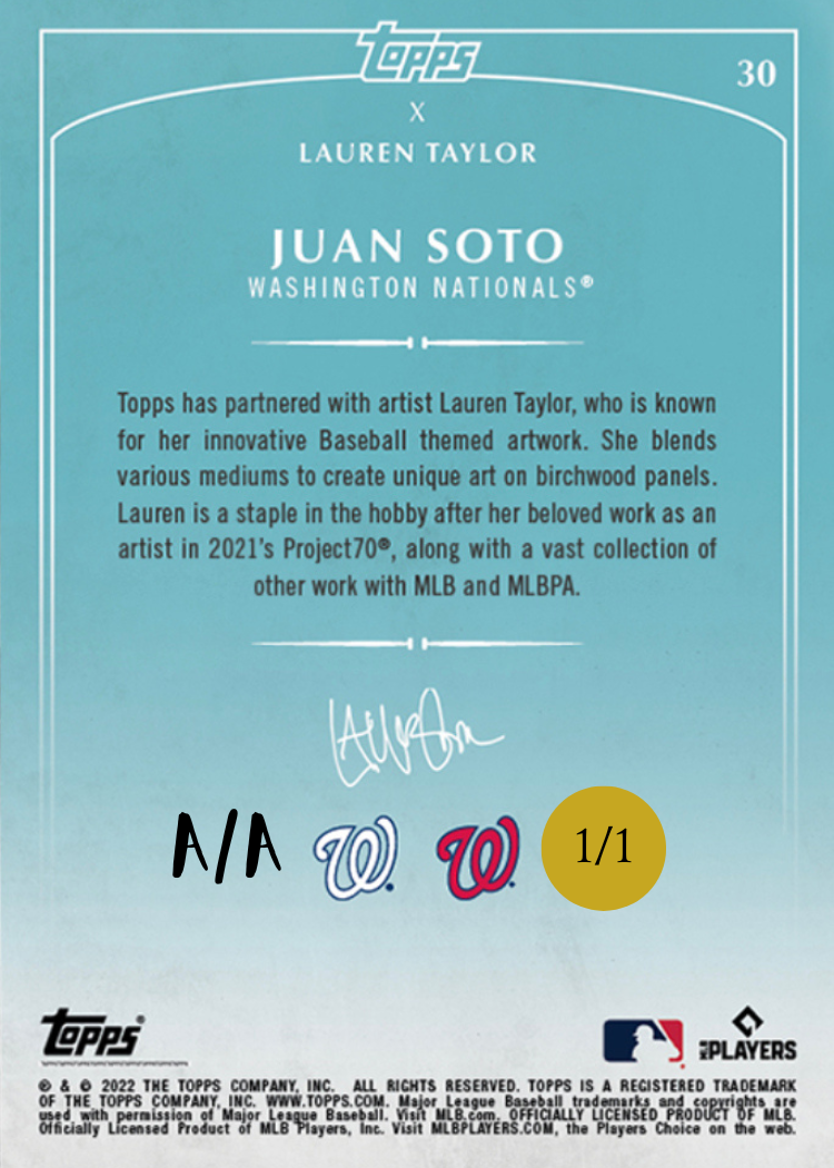 Lauren Taylor x Topps  - GOLD METALLIC Artist Autographed /1 - Juan Soto Base Card