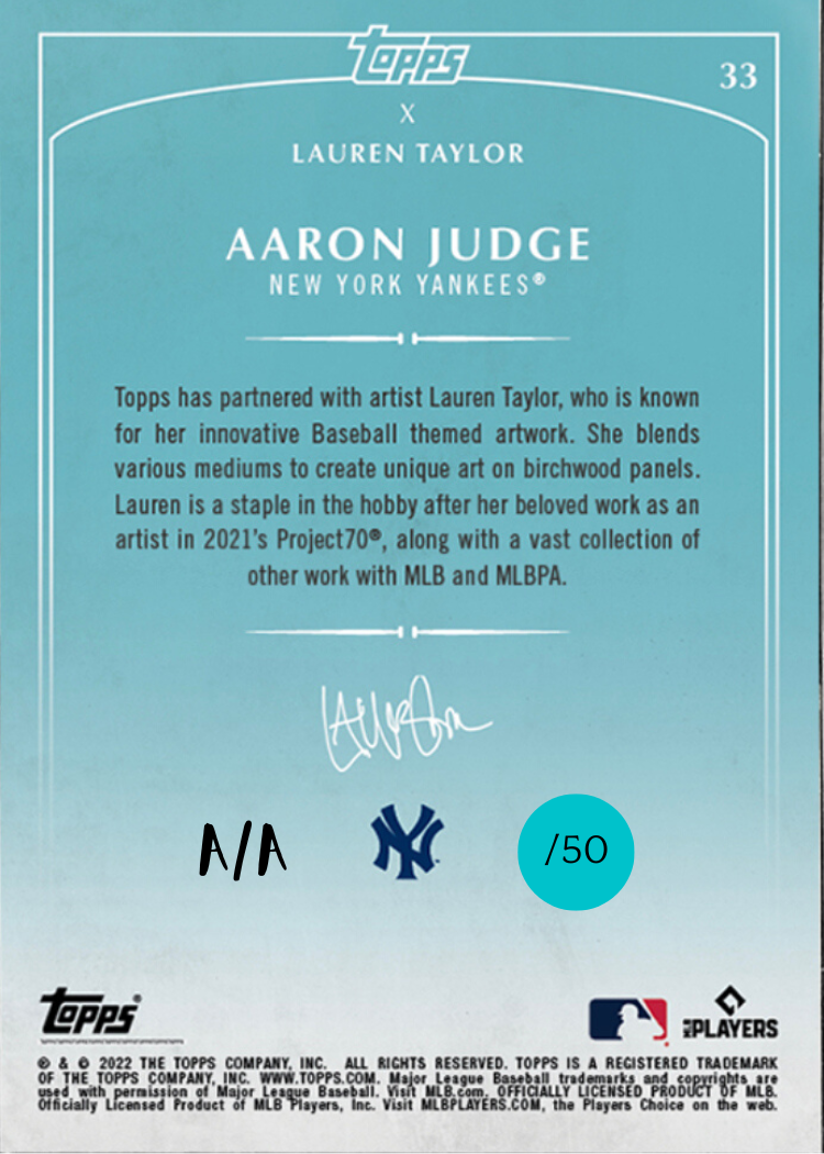 Lauren Taylor x Topps - TEAL Artist Autographed /50 - Aaron Judge Base Card